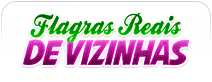 Flagras Reais de Vizinhas