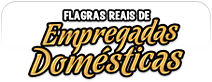 Flagras Reais de Empregadas